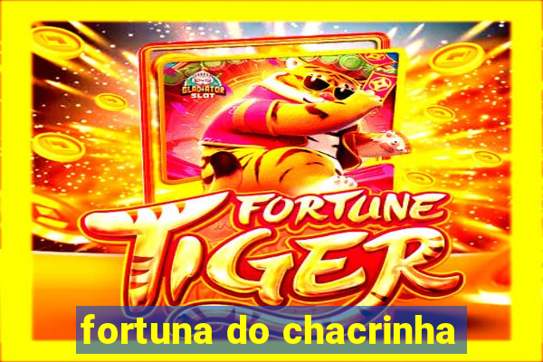 fortuna do chacrinha